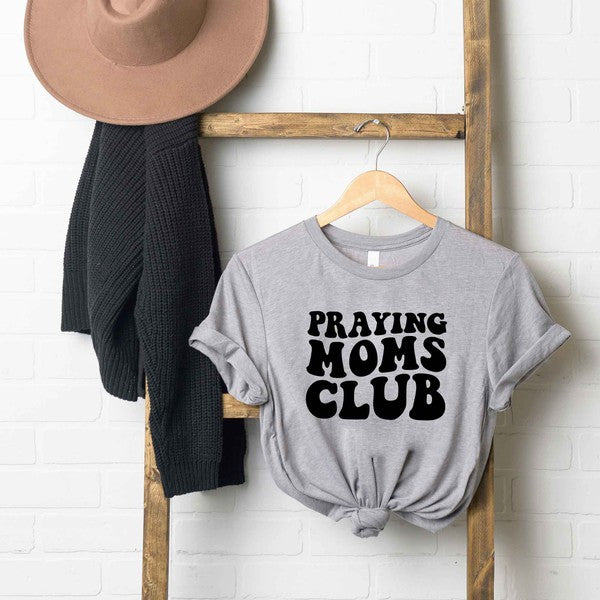 Praying Moms Club Short Sleeve Graphic Tee